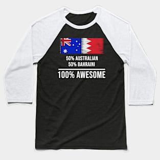 50% Australian 50% Bahraini 100% Awesome - Gift for Bahraini Heritage From Bahrain Baseball T-Shirt